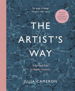 The Artist's Way: A Spiritual Path to Higher Creativity [Book]